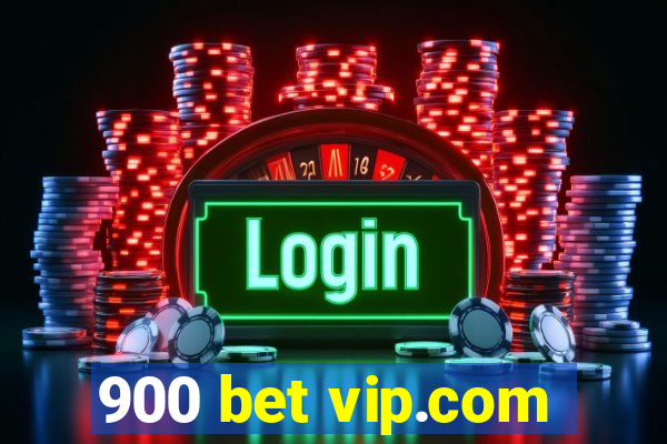 900 bet vip.com